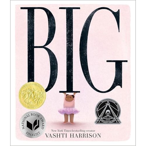 Big (Caldecott Medal Winner & Coretta Scott King Honor Title) Hardcover – Picture Book, May 2, 2023
