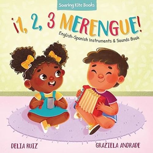 ¡1, 2, 3 Merengue!: English-Spanish Instruments & Sounds Book (¡1, 2, 3 Baila!) (English and Spanish Edition)