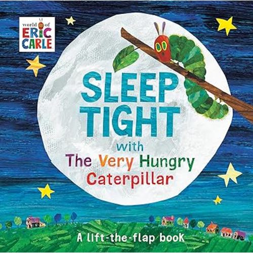 Sleep Tight with The Very Hungry Caterpillar: A Lift-the-Flap Book (The World of Eric Carle)