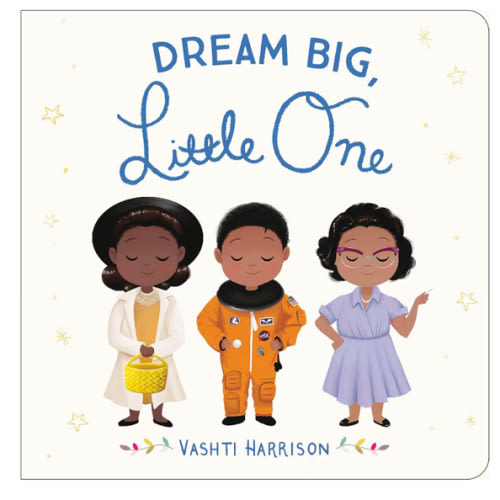 Dream Big, Little One (Vashti Harrison’s Little Ones, 1)