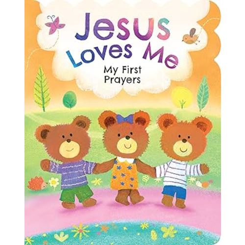 Jesus Loves Me: My First Prayers
