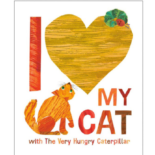 I Love My Cat with The Very Hungry Caterpillar by Eric Carle, Hardcover | Barnes & Noble®