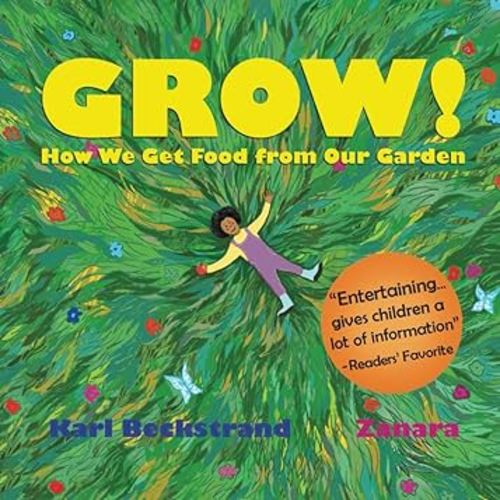 GROW: How We Get Food from Our Garden (Food Books for Kids)