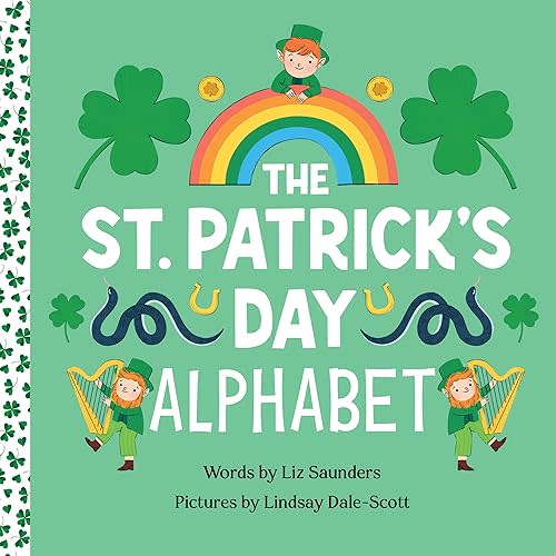 The St. Patrick's Day Alphabet: A Fun Celebration of the Irish Holiday and a Leprechaun Hunt for Kids Ages 3 through 6 (Holiday ABCs, 1) Hardcover – Picture Book, December 3, 2024