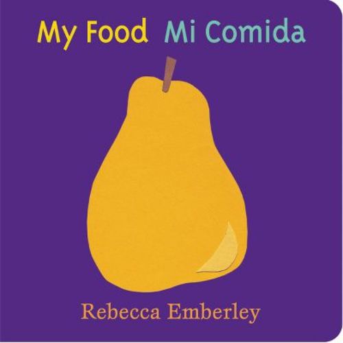 My Food/ Mi Comida - by Rebecca Emberley (Board Book)