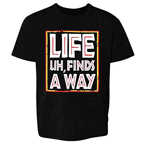 Pop Threads Life Uh Finds A Way Quote Funny Sarcastic Memes Baby Toddler Kids Girl Boy T-Shirt