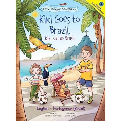 Kiki Goes to Brazil / Kiki Vai Ao Brasil - Bilingual English and Portuguese (Brazil) Edition: Children's Picture Book (Little Polyglot Adventures) (Portuguese Edition)