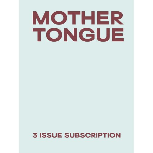 Mother Tongue x3 Subscription (Issues 8-10) — Mother Tongue Magazine