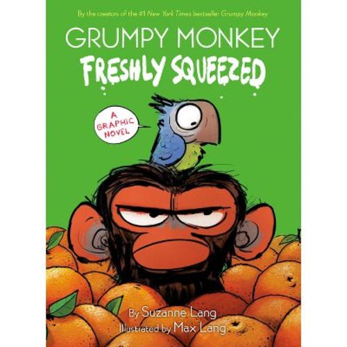 Grumpy Monkey Freshly Squeezed - by Suzanne Lang (Hardcover)