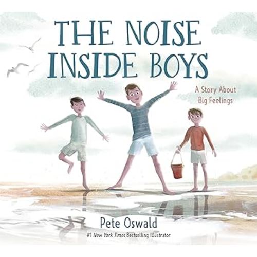 The Noise Inside Boys: A Story About Big Feelings