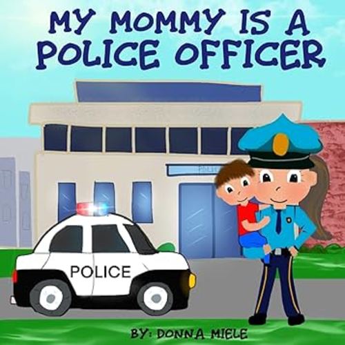 My Mommy is a Police Officer