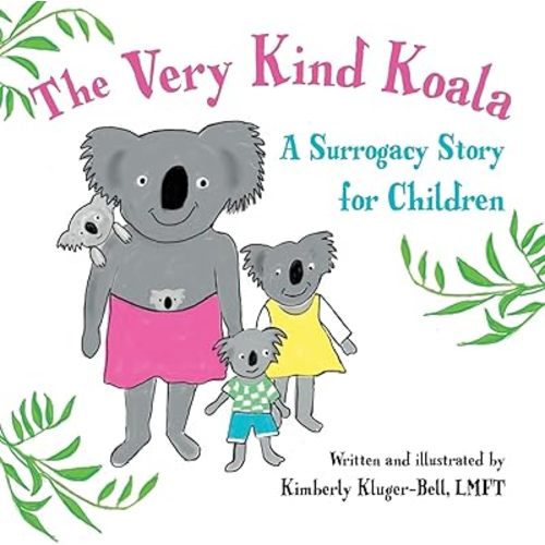 The Very Kind Koala: A Surrogacy Story for Children Paperback – July 29, 2013