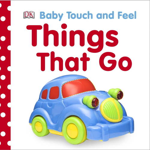 Baby Touch and Feel Things That Go (Board Book)