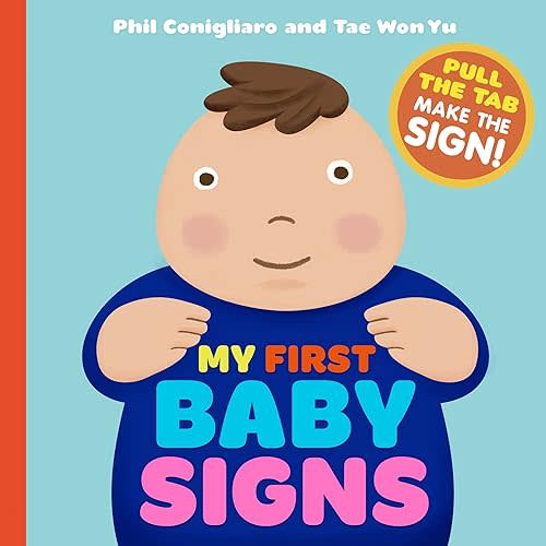 My First Baby Signs: (Baby Sign Language Book, Pull Tabs, Early Vocabulary, First Words) Hardcover – Picture Book, February 7, 2017