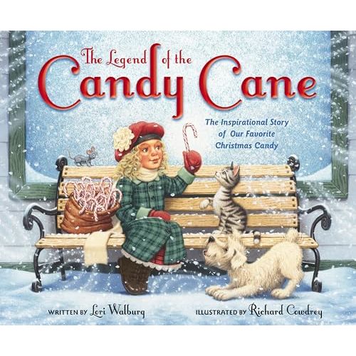 The Legend of the Candy Cane, Newly Illustrated Edition: The Inspirational Story of Our Favorite Christmas Candy
