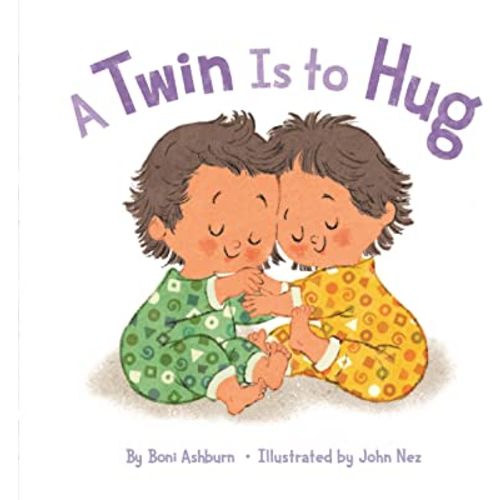 A Twin Is to Hug: A Picture Book
