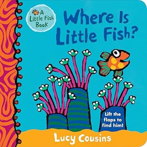 Where Is Little Fish?: (A Rhyming Hide-and-Seek Lift-the-Flap Board Book for Babies and Toddlers Featuring Ocean Animals and Playful Fun)