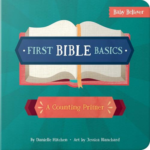First Bible Basics: A Counting Primer (Baby Believer)