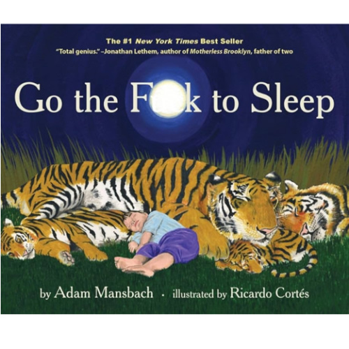 Go the Fuck to Sleep (Go the F to Sleep)