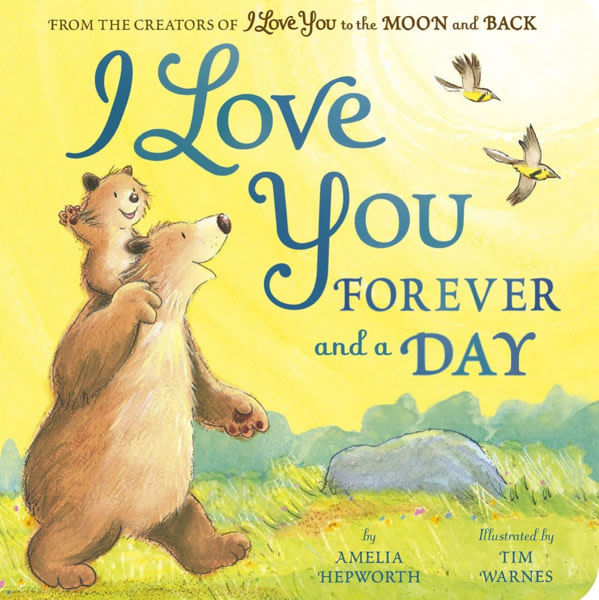 I Love You Forever and a Day: From the creators of I Love You to the Moon and Back