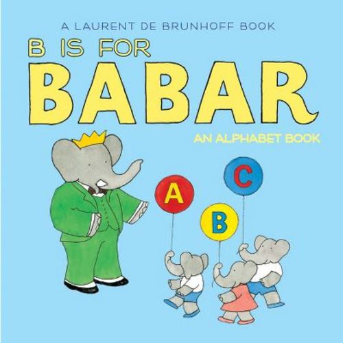 B Is For Babar - By Laurent De Brunhoff (board Book)