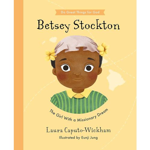 Betsey Stockton: The Girl With a Missionary Dream (Do Great Things For God) - Kindle edition by Caputo-Wickham, Laura, Jung, Eunji. Children Kindle eBooks @ Amazon.com.