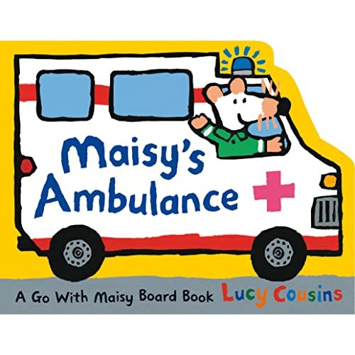 Maisy's Ambulance: (Ambulance-Shaped Board Book About Maisy the Mouse's Rescue Adventure for Toddlers and Kids Ages 0-3)