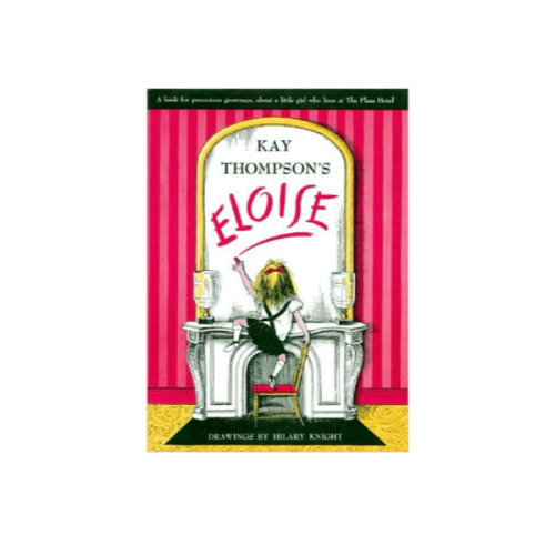 Eloise by Kay Thompson, Hilary Knight, Hardcover | Barnes & Noble®