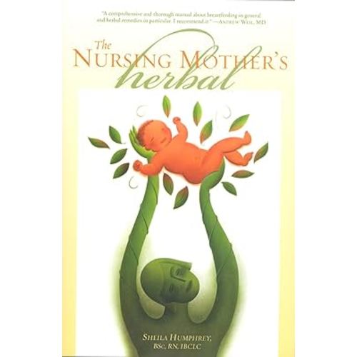 The Nursing Mother's Herbal (Human Body Library)