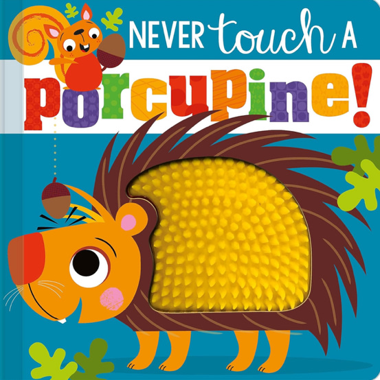 Never Touch a Porcupine!