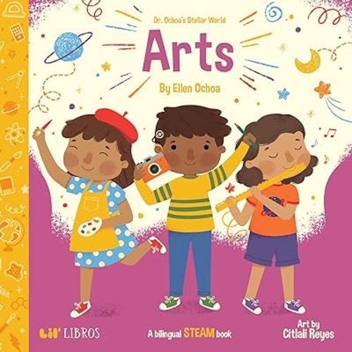 Dr. Ochoa's Stellar World: Arts: A Bilingual STEAM book (English and Spanish Edition)
