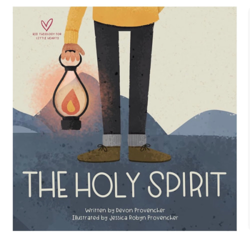 The Holy Spirit (Big Theology for Little Hearts)