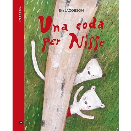 Una coda per Nisse. Ediz. a colori - Jacobsen, Eva, Spairani, Giola - Libri