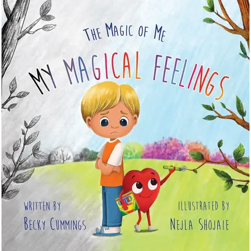 My Magical Feelings –Teach Kids to Name and Tame Big Feelings and Emotions (The Magic of Me)