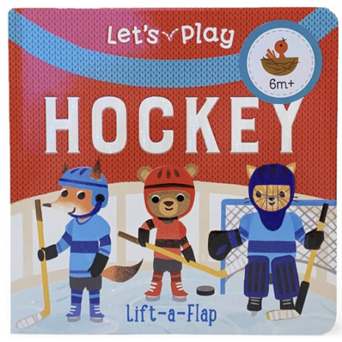 Let's Play Hockey! A Lift-a-Flap Board Book for Babies and Toddlers, Ages 1-4