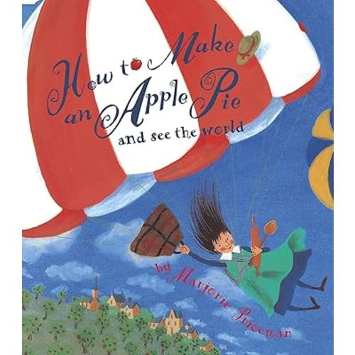 How to Make an Apple Pie and See the World (Dragonfly Books)