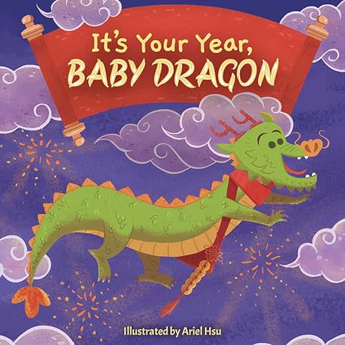 It's Your Year, Baby Dragon (2) Board book – November 7, 2023
