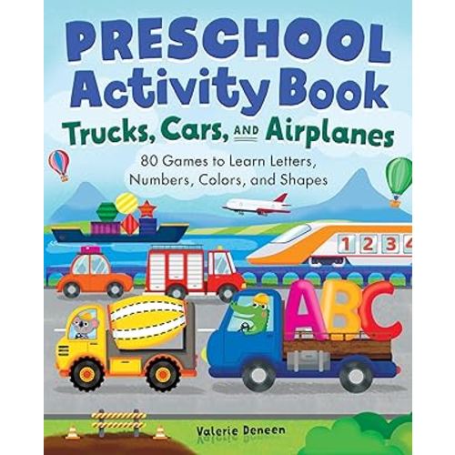 Preschool Activity Book Trucks, Cars, and Airplanes: 80 Games to Learn Letters, Numbers, Colors, and Shapes (School Skills Activity Books)