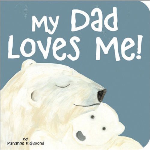 By Marianne Richmond - My Dad Loves Me! (Brdbk)