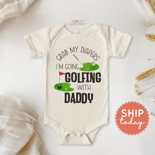 Grab My Diapers I'm Going Golfing With Daddy Onesies® Brand, Golfing Baby Bodysuit, Funny Father's Baby Clothes, (BC-DAD26)