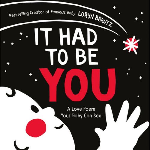 It Had To Be You - (love Poem Your Baby Can See) By Loryn Brantz (board Book)