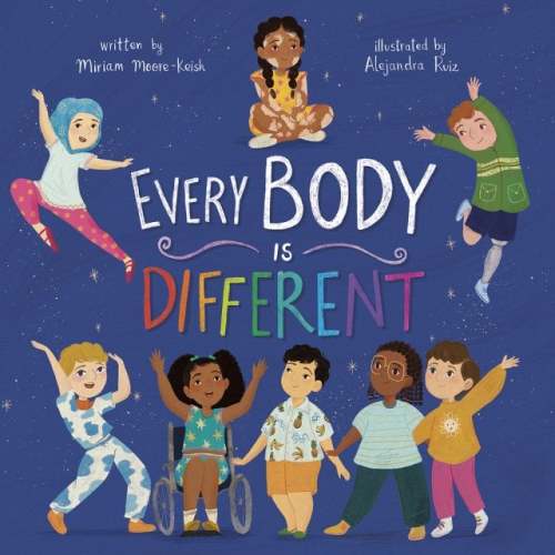 Every Body Is Different a book by Content Strategist Miriam Moore-Keish and Alejandra Ruiz - Bookshop.org US