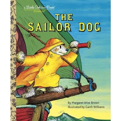 The Sailor Dog - (Little Golden Book) by Margaret Wise Brown (Hardcover)