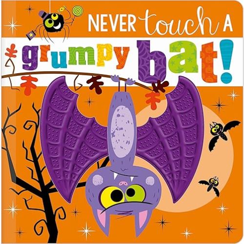 Never Touch a Grumpy Bat! Board book – Touch & Feel, August 1, 2021