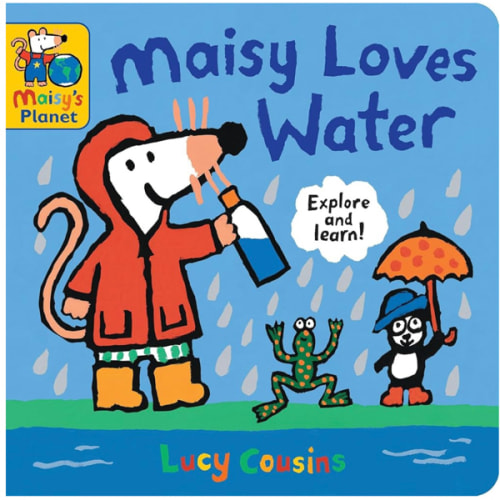 Maisy Loves Water: A Maisy's Planet Book (Educational Board Book About Nature and Natural Resources - For Toddlers and Kids Ages 1-3)