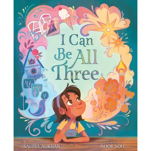 I Can Be All Three a book by Salima Alikhan and Noor Sofi - Bookshop.org US