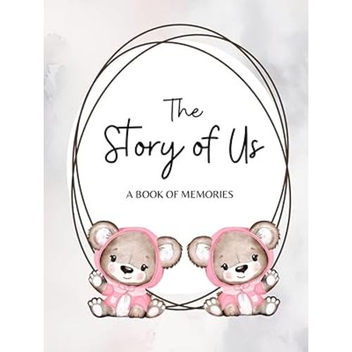 The Story of Us: Hardcover: Baby Shower Gift for Twins - Memory book for Pregnancy, First Year and Beyond (up to 5 Years) - Girl/Girl Twins Pink Interior Bear (Baby Memory Books for Twins)