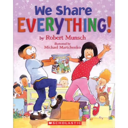 We Share Everything! Book By Robert Munsch, (Paperback) | Indigo