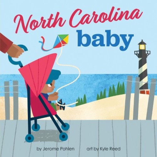 North Carolina Baby - (Local Baby Books) by Jerome Pohlen (Board Book)