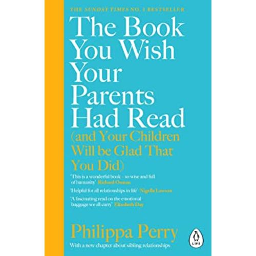 The Book You Wish Your Parents Had Read (and Your Children Will Be Glad That You Did): THE #1 SUNDAY TIMES BESTSELLER